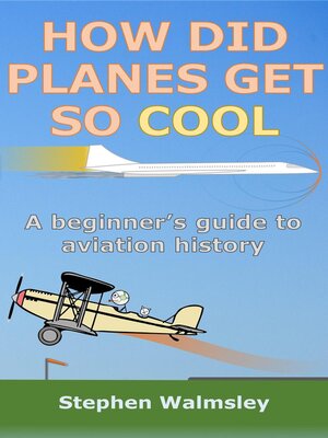 cover image of How Did Planes Get So Cool